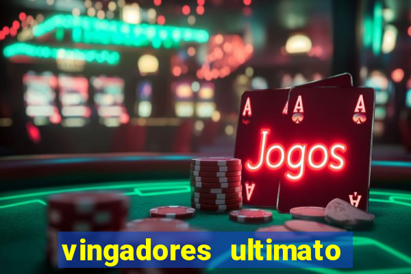 vingadores ultimato filme completo dublado google drive